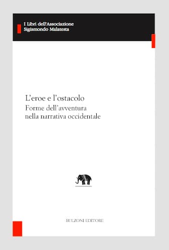 Copertina - L’eroe e l’ostacolo. Forme dell’avventura nella narrativa occidentale